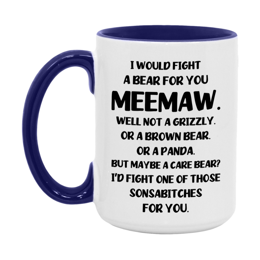 Funny Mug For Meemaw, I Would Fight A Bear For You Meemaw, Double-Sided 11Oz Or 15Oz Ceramic Coffee Cup