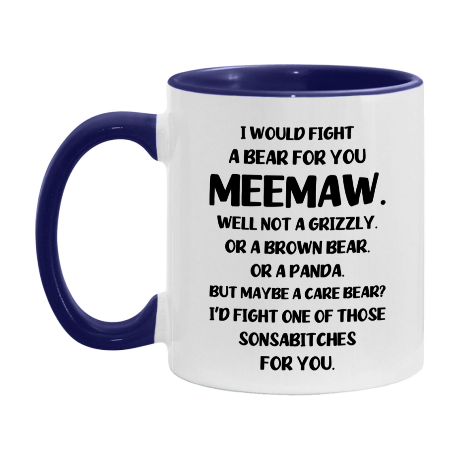 Funny Mug For Meemaw, I Would Fight A Bear For You Meemaw, Double-Sided 11Oz Or 15Oz Ceramic Coffee Cup
