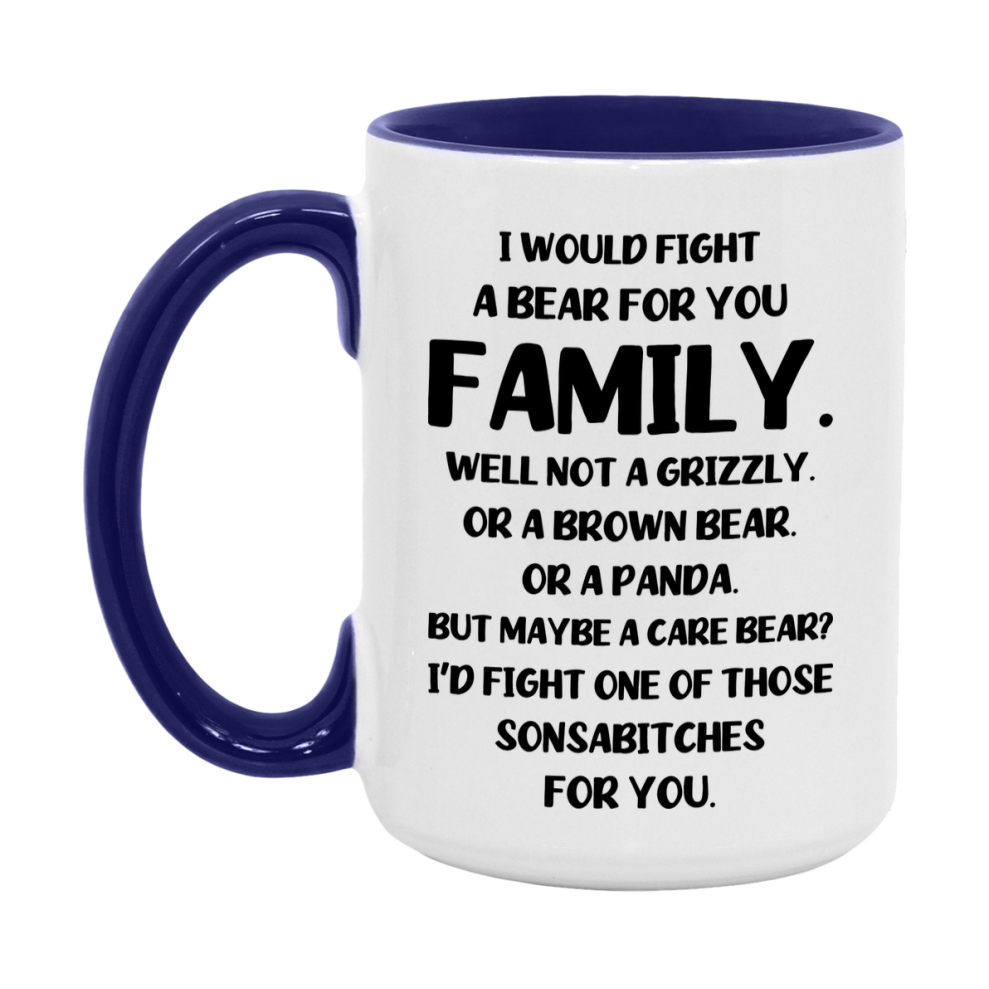 Funny Mug For Family, I Would Fight A Bear For You Family, Double-Sided 11Oz Or 15Oz Ceramic Coffee Cup