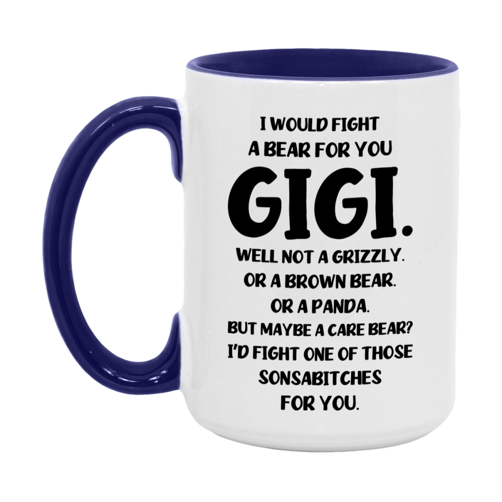 Funny Mug For Gigi, I Would Fight A Bear For You Gigi, Double-Sided 11Oz Or 15Oz Ceramic Coffee Cup