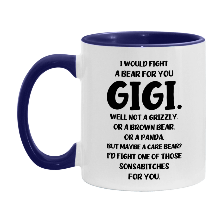 Funny Mug For Gigi, I Would Fight A Bear For You Gigi, Double-Sided 11Oz Or 15Oz Ceramic Coffee Cup