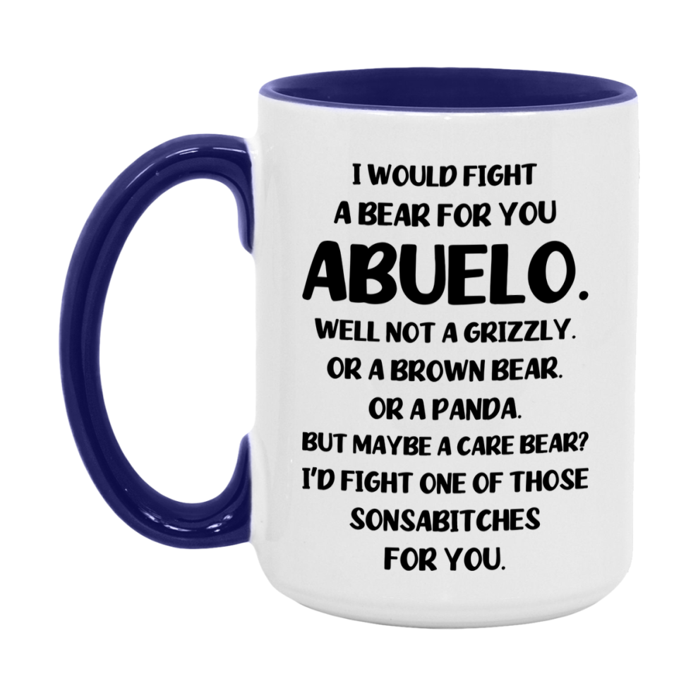 Funny Mug For Abuelo, I Would Fight A Bear For You Abuelo, Double-Sided 11Oz Or 15Oz Ceramic Coffee Cup