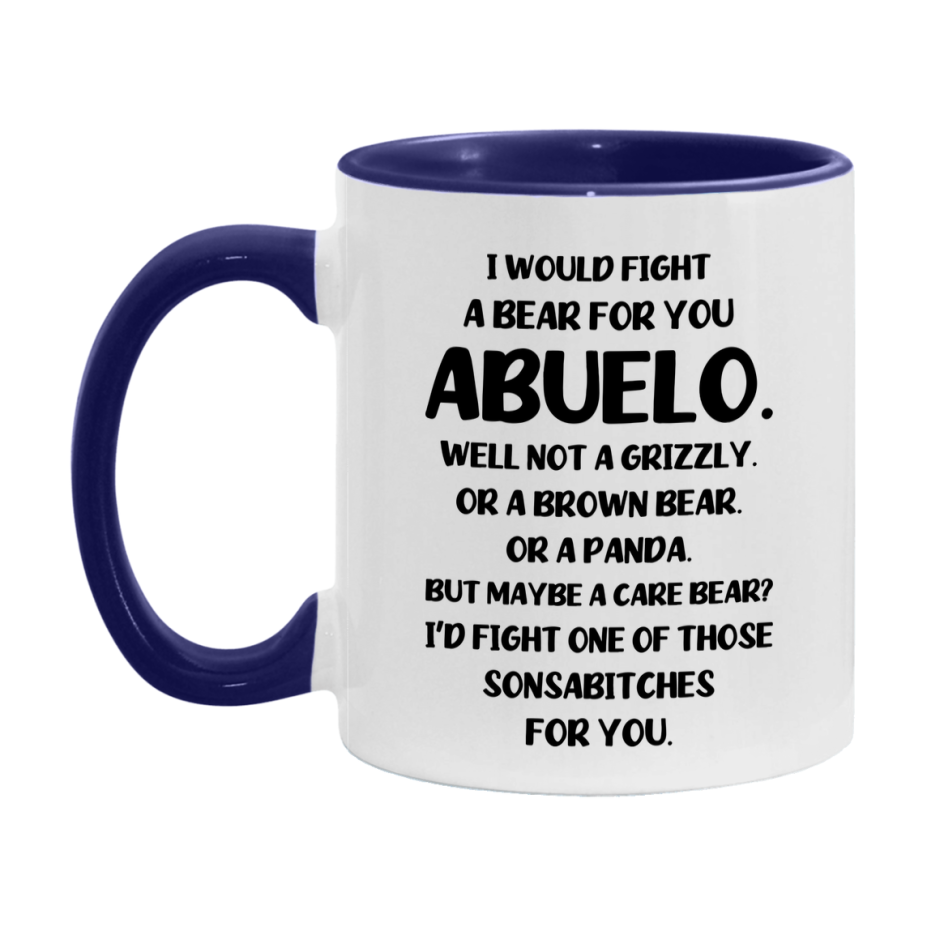 Funny Mug For Abuelo, I Would Fight A Bear For You Abuelo, Double-Sided 11Oz Or 15Oz Ceramic Coffee Cup