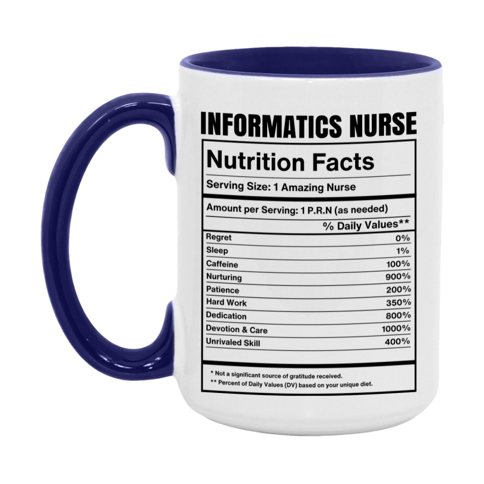 Informatics Nurse Coffee Mug, Informatics Nurse Nutrition Facts, 11Oz Or 15Oz Ceramic Cup