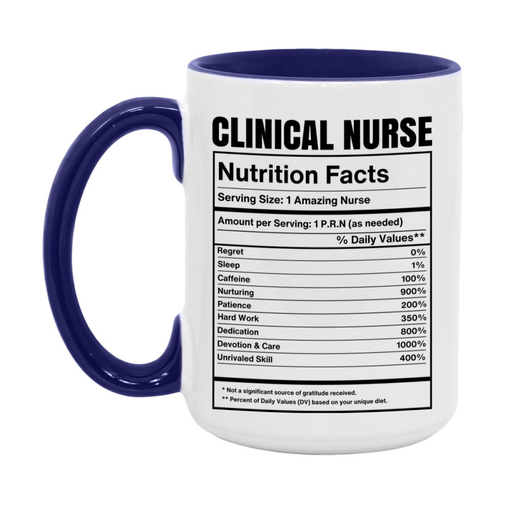 Clinical Nurse Coffee Mug, Clinical Nurse Nutrition Facts, 11Oz Or 15Oz Ceramic Cup
