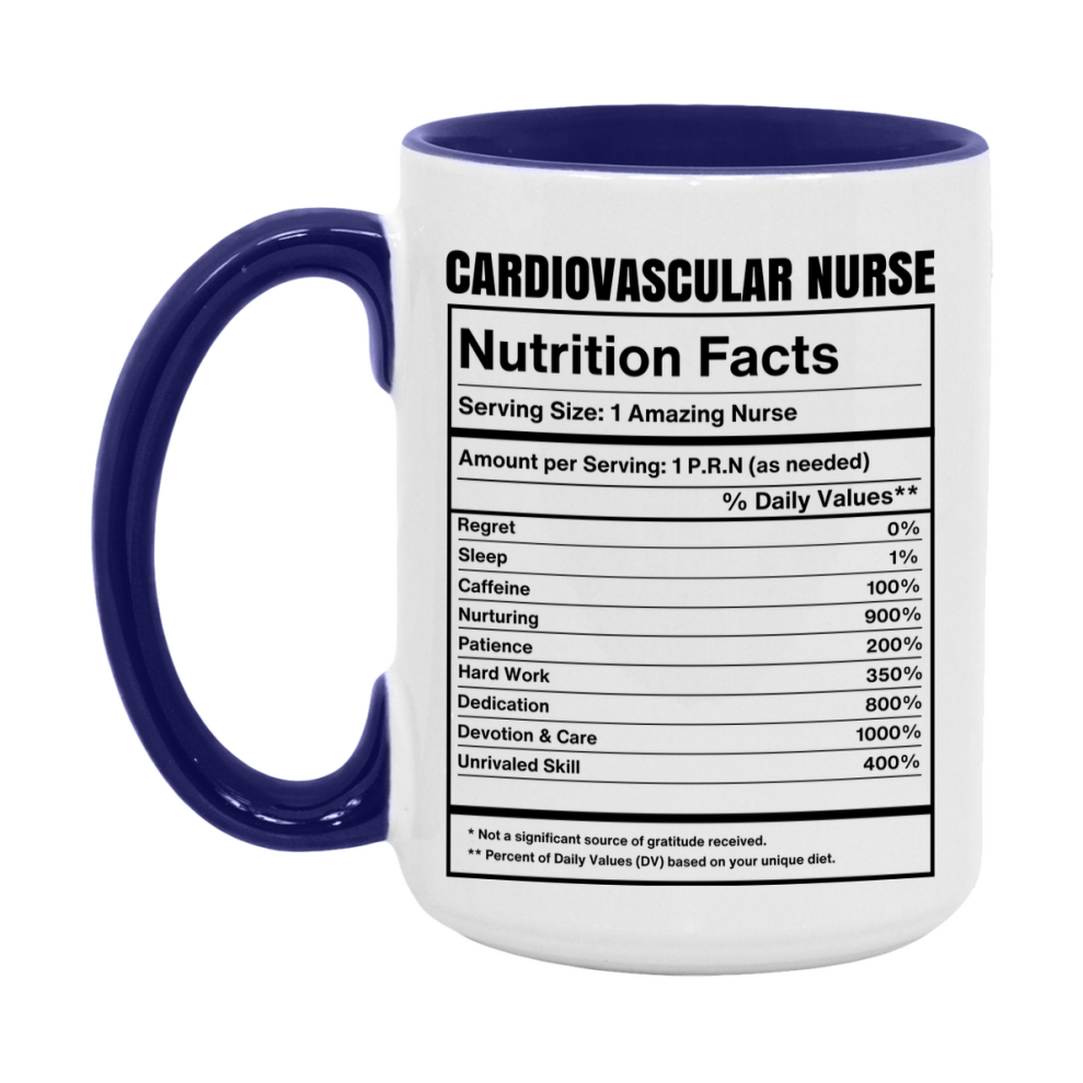 Cardiovascular Nurse Coffee Mug, Cardiovascular Nurse Nutrition Facts, 11Oz Or 15Oz Ceramic Cup