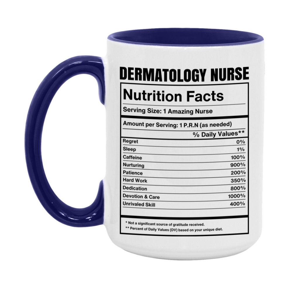 Dermatology Nurse Coffee Mug, Dermatology Nurse Nutrition Facts, 11Oz Or 15Oz Ceramic Cup