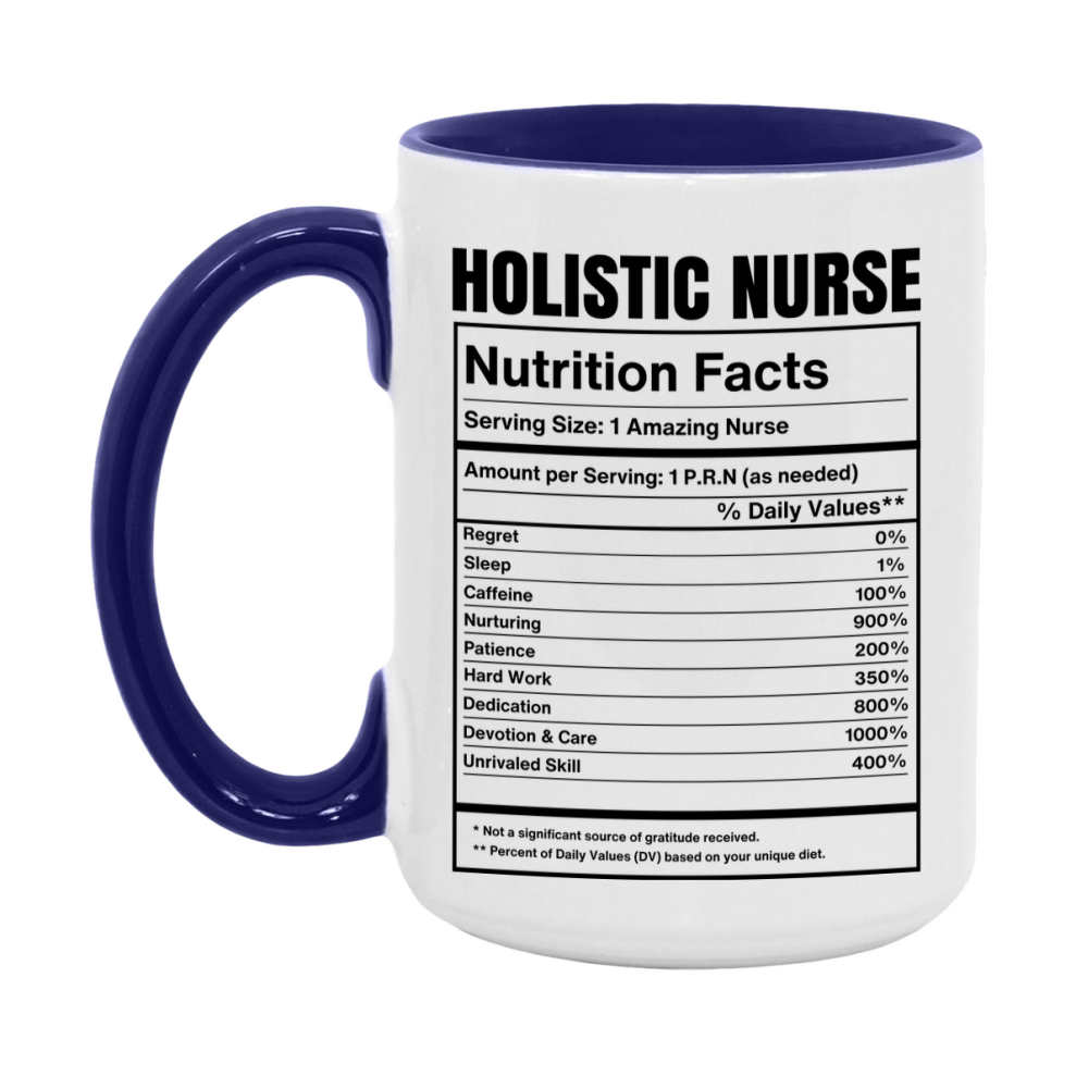 Holistic Nurse Coffee Mug, Holistic Nurse Nutrition Facts, 11Oz Or 15Oz Ceramic Cup