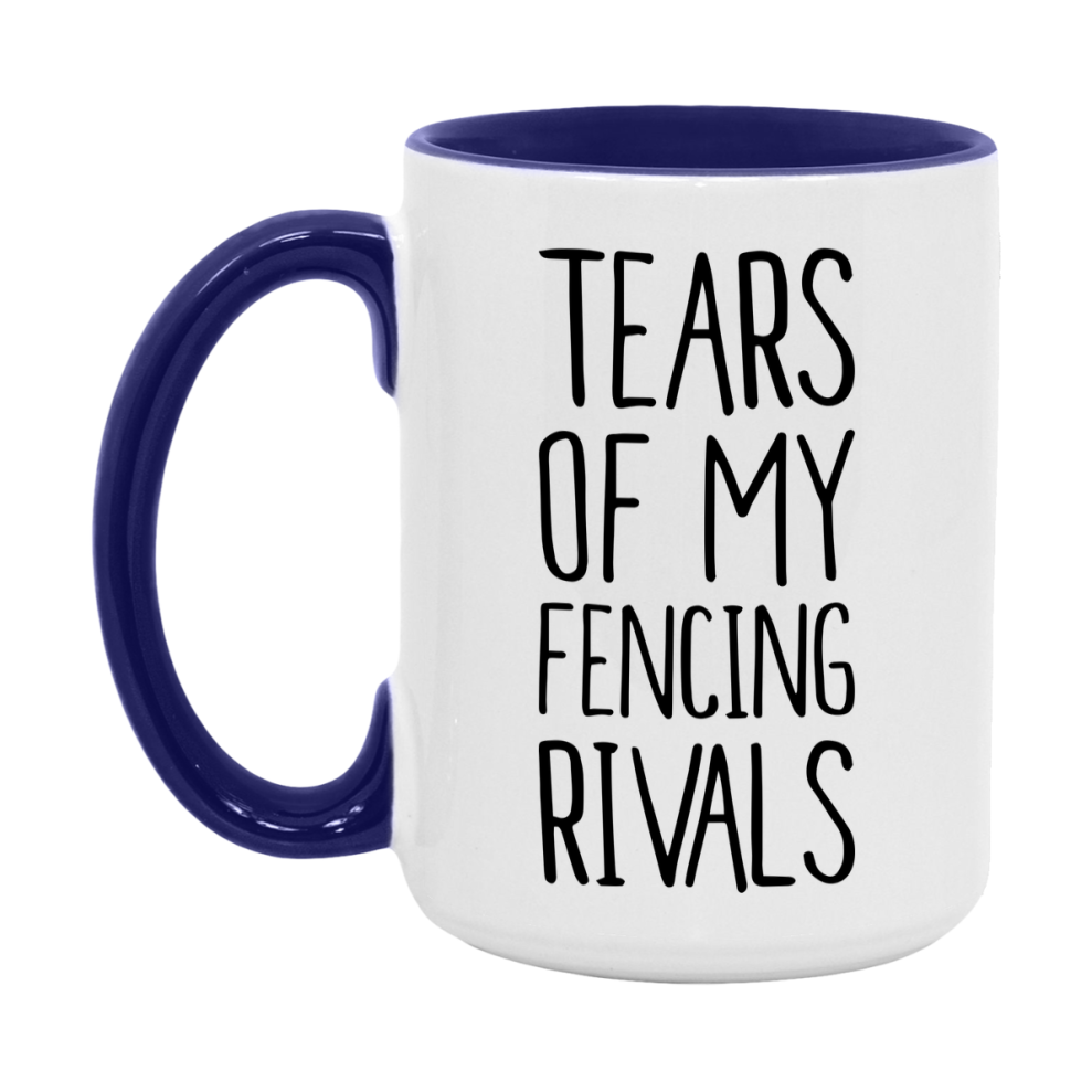 Funny Fencing Mug, Tears Of My Fencing Rivals, 11Oz Or 15Oz Coffee Cup