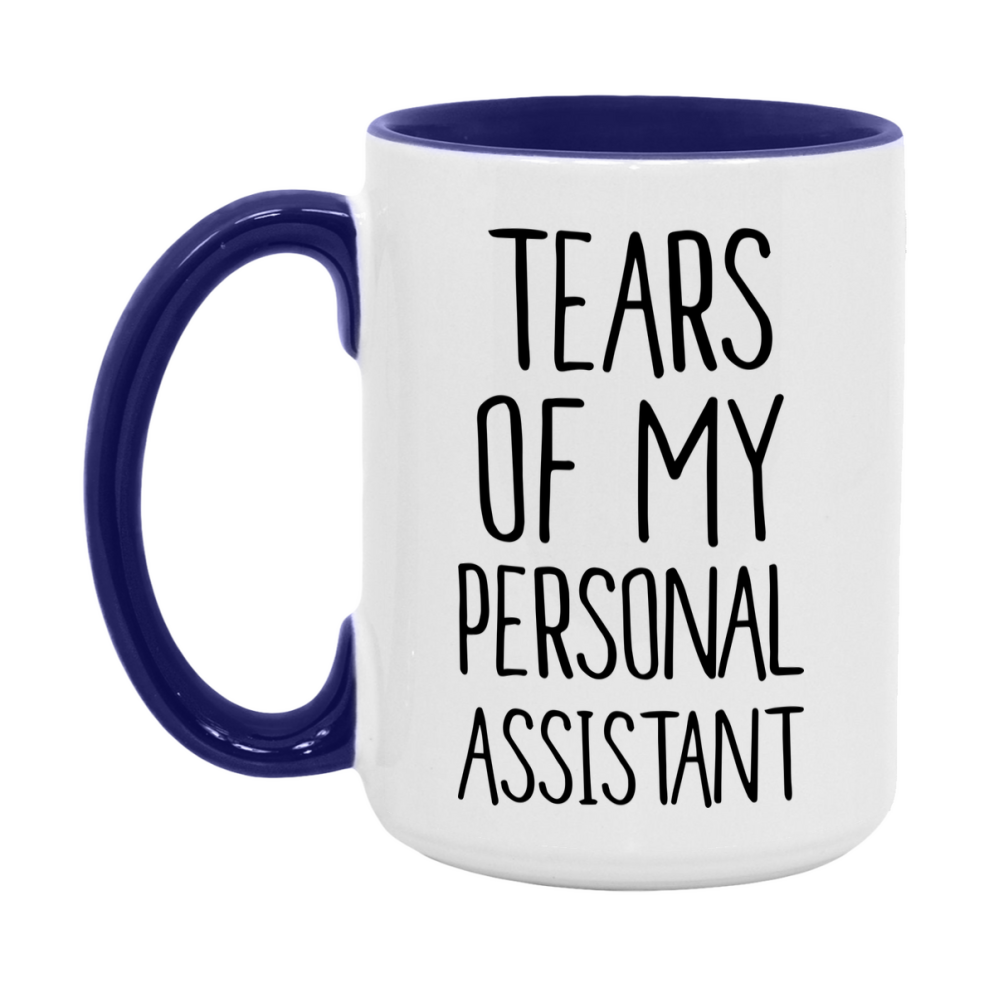 Funny Personal Mug, Tears Of My Personal Assistant, 11Oz Or 15Oz Coffee Cup