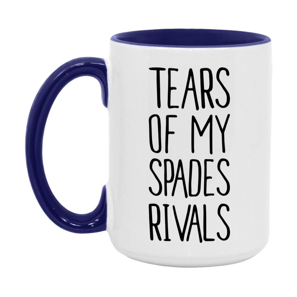 Funny Spades Mug, Tears Of My Spades Rivals, 11Oz Or 15Oz Ceramic Coffee Cup