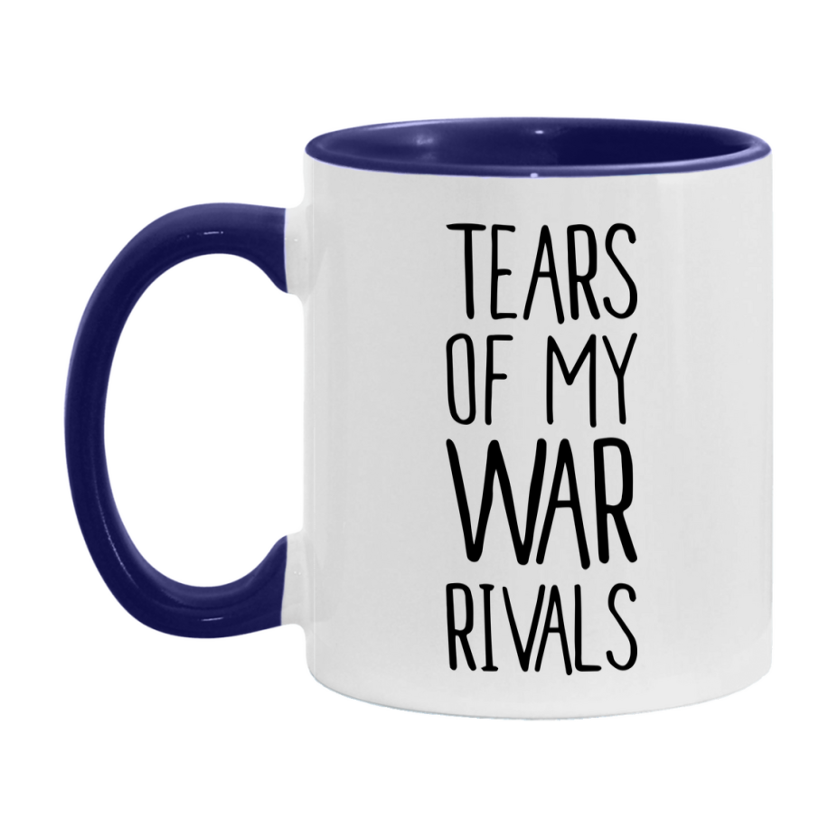 Funny War Mug, Tears Of My War Rivals, 11Oz Or 15Oz Ceramic Coffee Cup