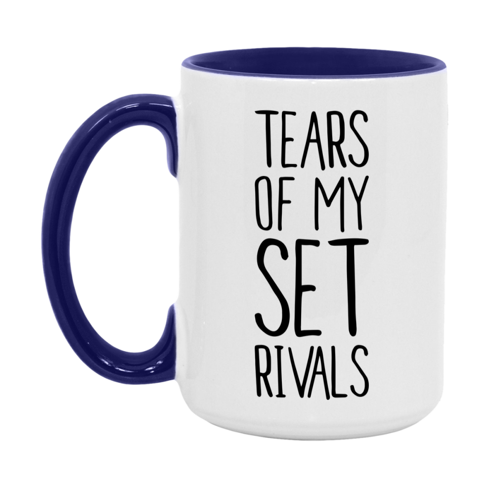 Funny Set Mug, Tears Of My Set Rivals, 11Oz Or 15Oz Ceramic Coffee Cup