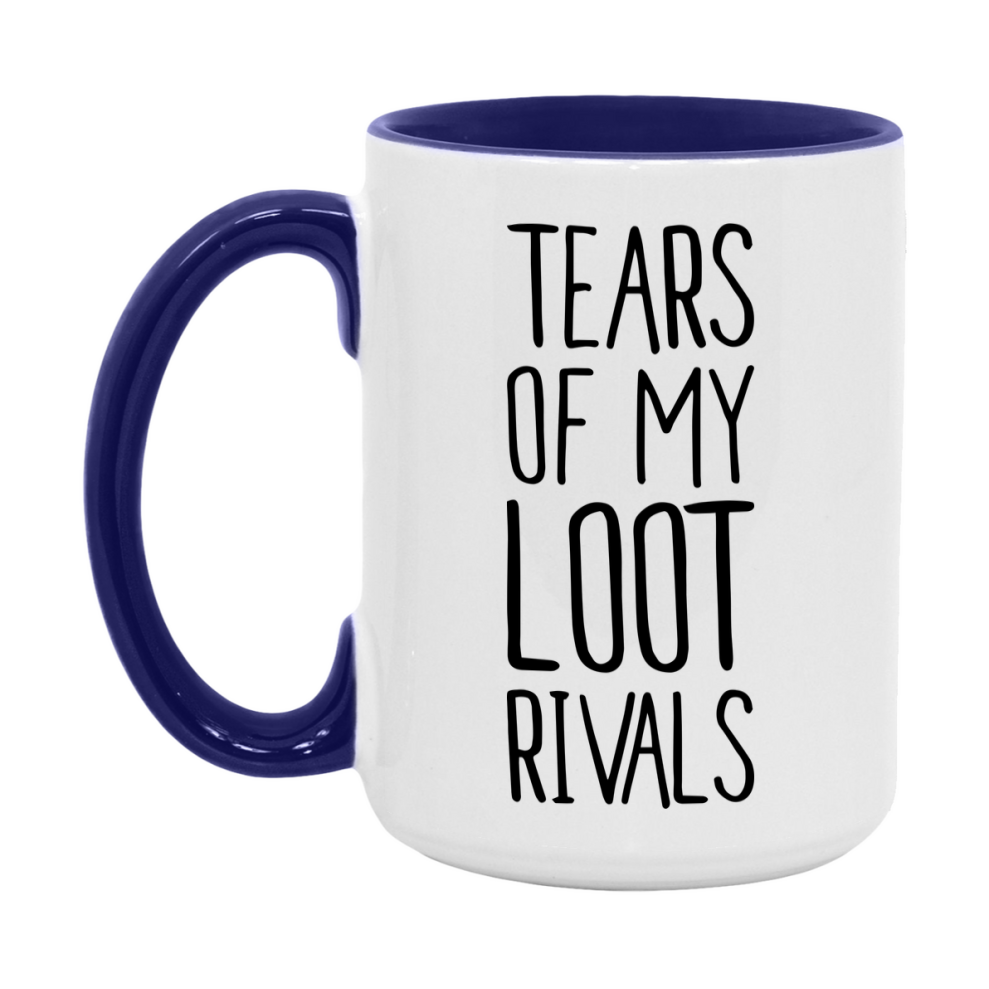 Funny Loot Mug, Tears Of My Loot Rivals, 11Oz Or 15Oz Ceramic Coffee Cup