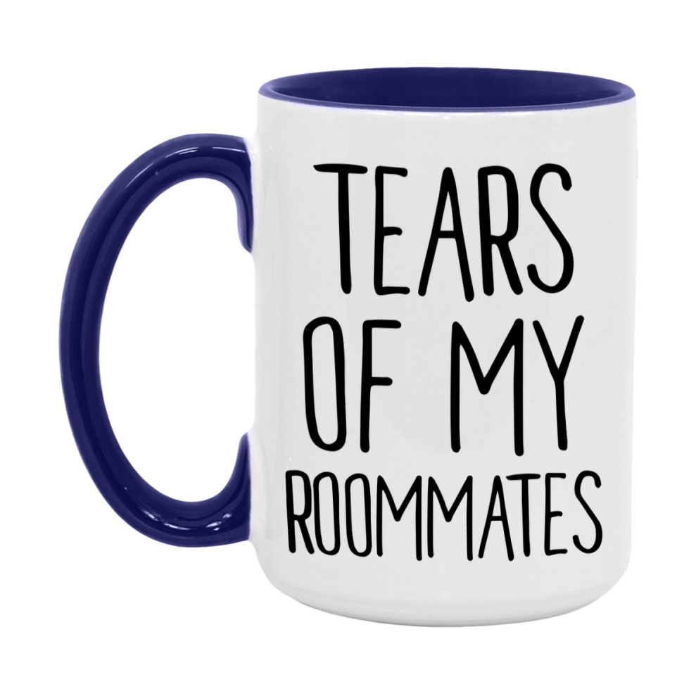 Tears Of My Roommates Mug, Funny Coffee Mug, 11Oz Or 15Oz Ceramic Cup