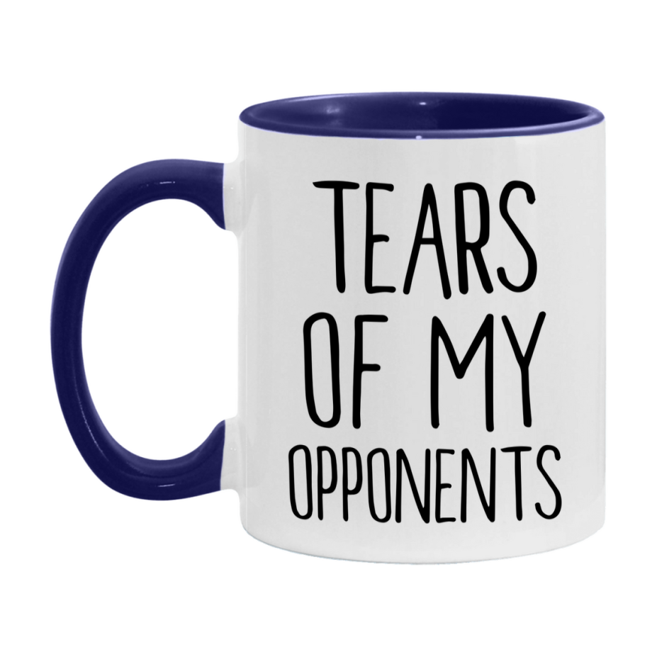 Tears Of My Opponents Mug, Funny Coffee Mug, 11Oz Or 15Oz Ceramic Cup
