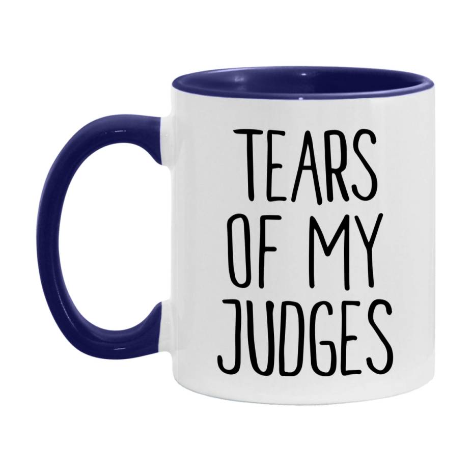 Tears Of My Judges Mug, Funny Coffee Mug, 11Oz Or 15Oz Ceramic Cup