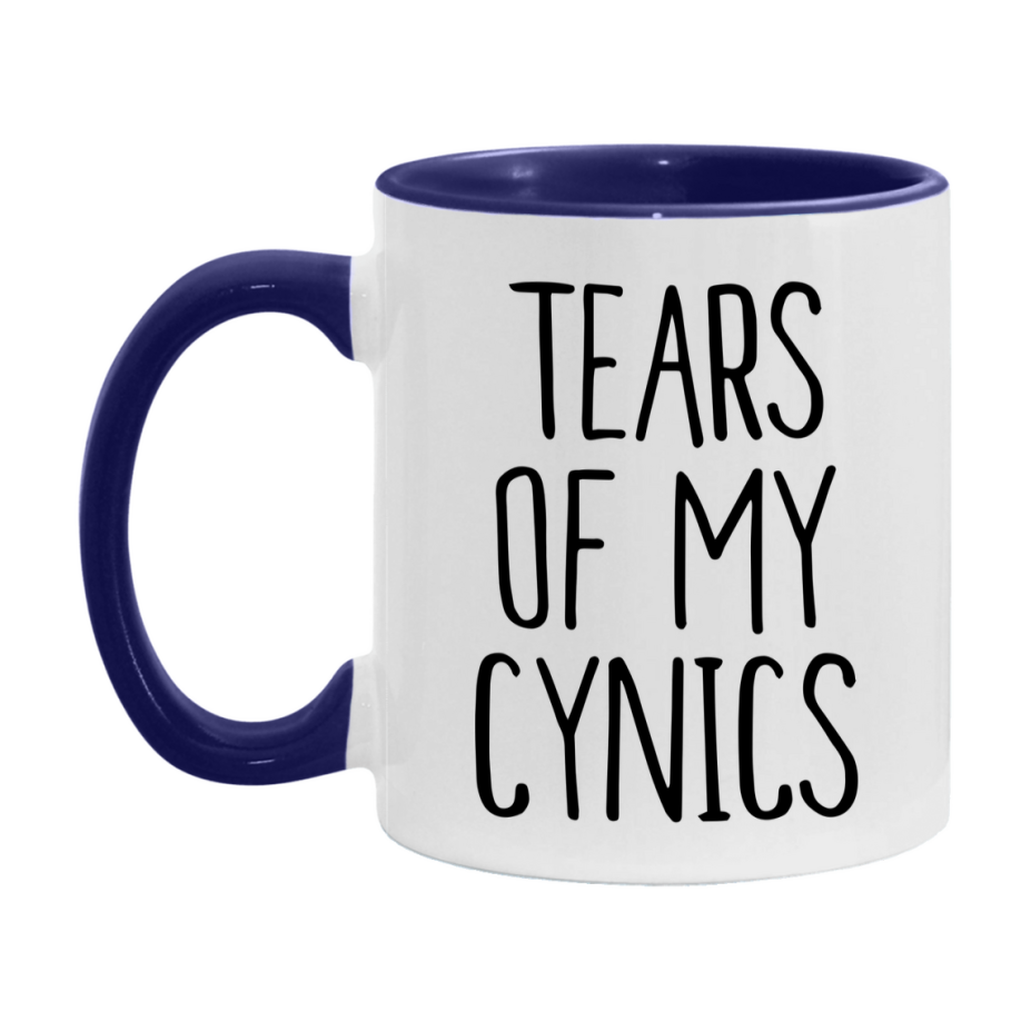 Tears Of My Cynics Mug, Funny Coffee Mug, 11Oz Or 15Oz Ceramic Cup