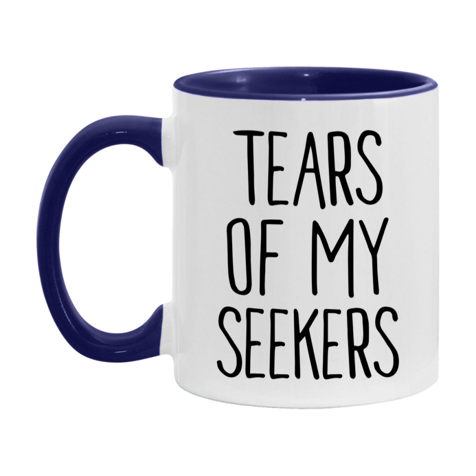Tears Of My Seekers Mug, Funny Coffee Mug, 11Oz Or 15Oz Ceramic Cup