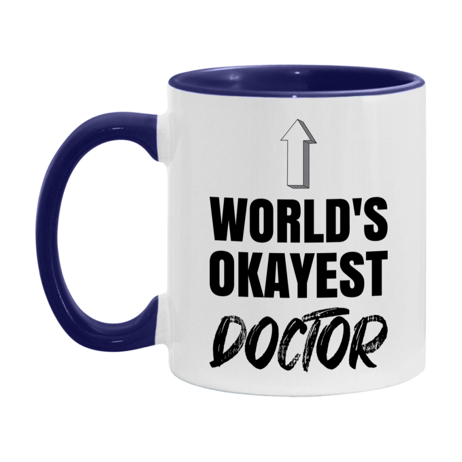 Funny Doctor Mug, World’s Okayest Doctor, 11Oz Or 15Oz White Ceramic Coffee Cup, Novelty Gift For Doctor