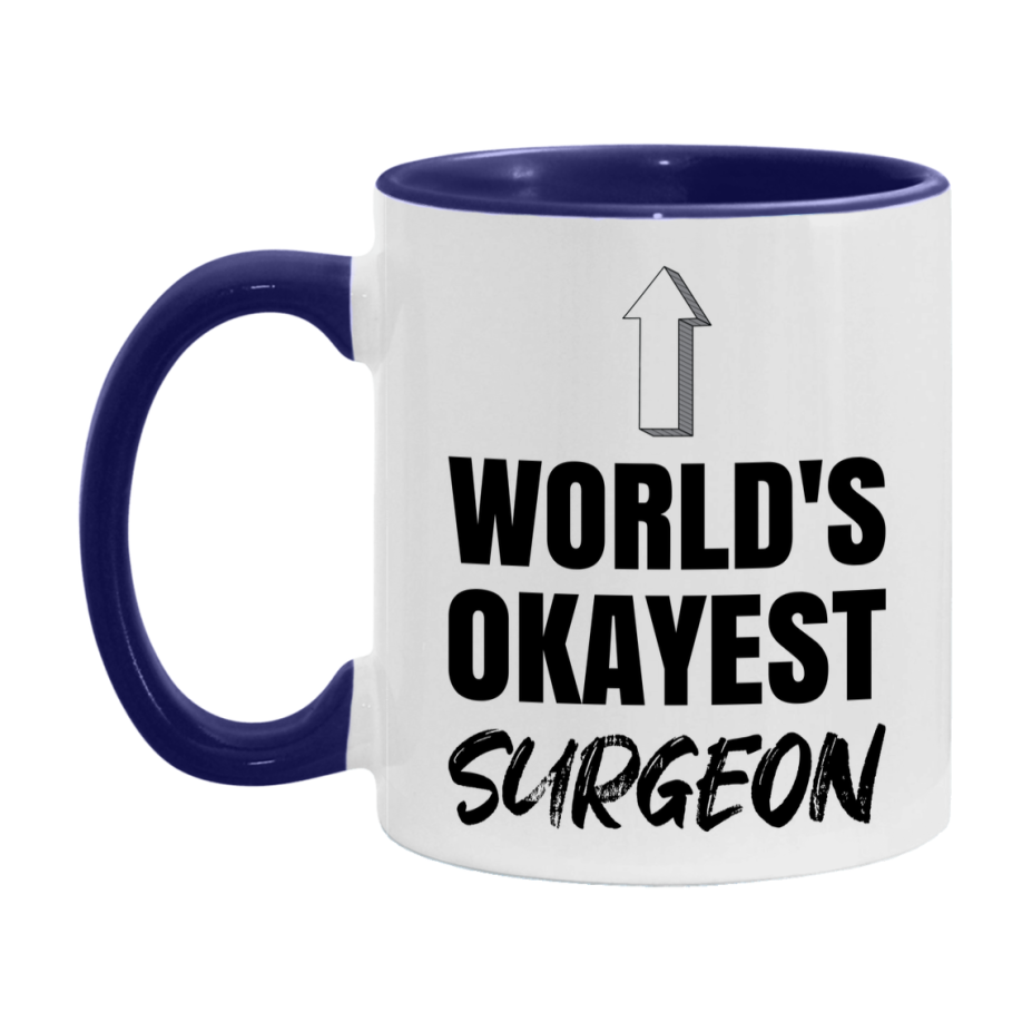 Funny Surgeon Mug, World’s Okayest Surgeon, 11Oz Or 15Oz White Ceramic Coffee Cup, Novelty Gift For Surgeon