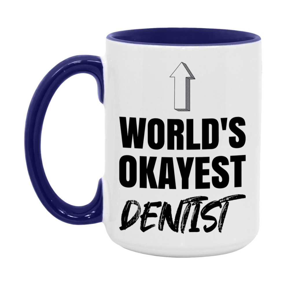 Funny Dentist Mug, World’s Okayest Dentist, 11Oz Or 15Oz White Ceramic Coffee Cup, Novelty Gift For Dentist