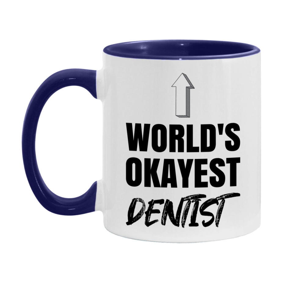 Funny Dentist Mug, World’s Okayest Dentist, 11Oz Or 15Oz White Ceramic Coffee Cup, Novelty Gift For Dentist