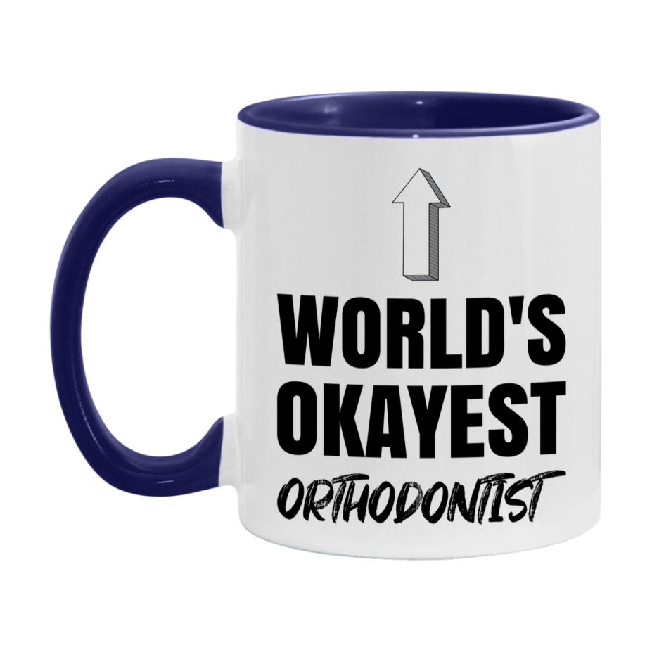 Funny Orthodontist Mug, World’s Okayest Orthodontist, 11Oz Or 15Oz White Ceramic Coffee Cup, Novelty Gift For Orthodontist