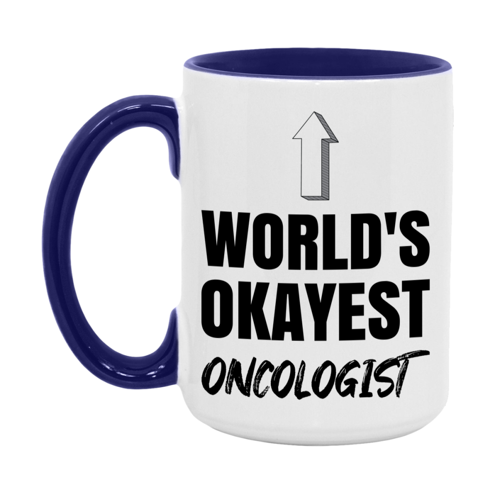 Funny Oncologist Mug, World’s Okayest Oncologist, 11Oz Or 15Oz White Ceramic Coffee Cup, Novelty Gift For Oncologist