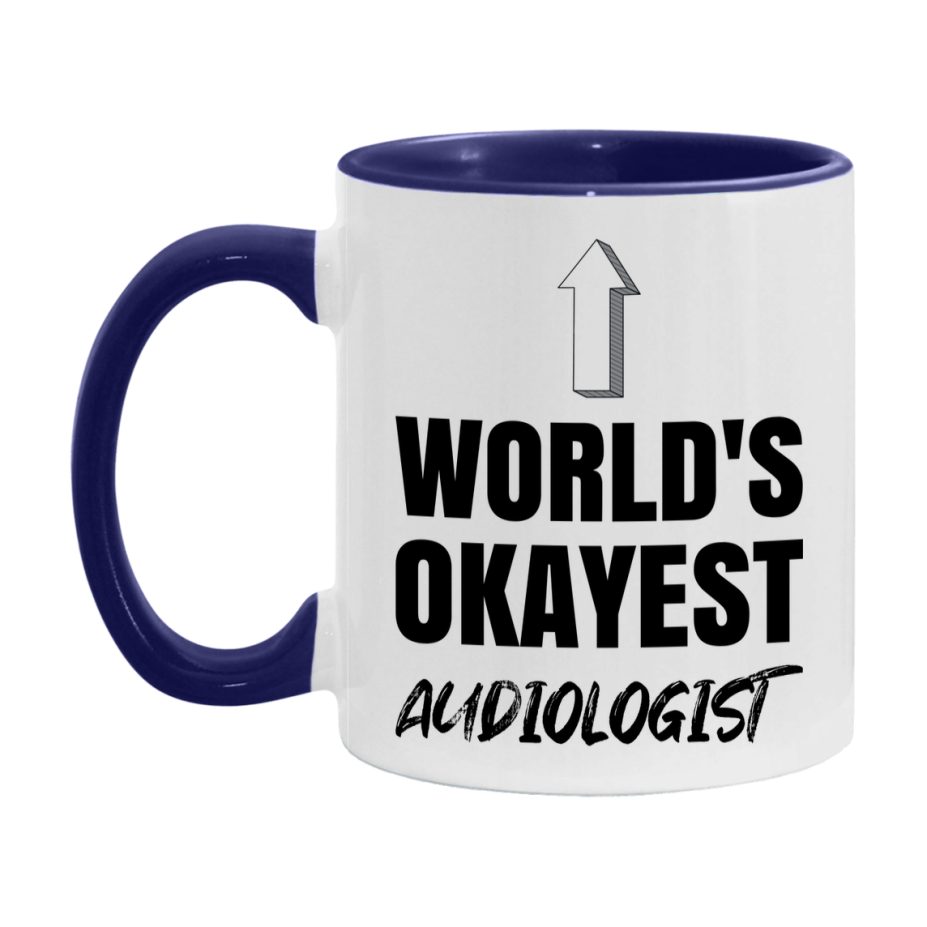 Funny Audiologist Mug, World’s Okayest Audiologist, 11Oz Or 15Oz White Ceramic Coffee Cup, Novelty Gift For Audiologist