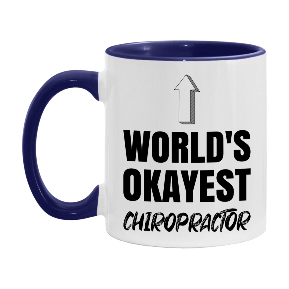 Funny Chiropractor Mug, World’s Okayest Chiropractor, 11Oz Or 15Oz White Ceramic Coffee Cup, Novelty Gift For Chiropractor