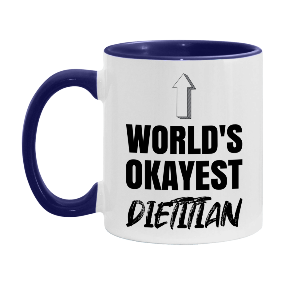 Funny Dietitian Mug, World’s Okayest Dietitian, 11Oz Or 15Oz White Ceramic Coffee Cup, Novelty Gift For Dietitian