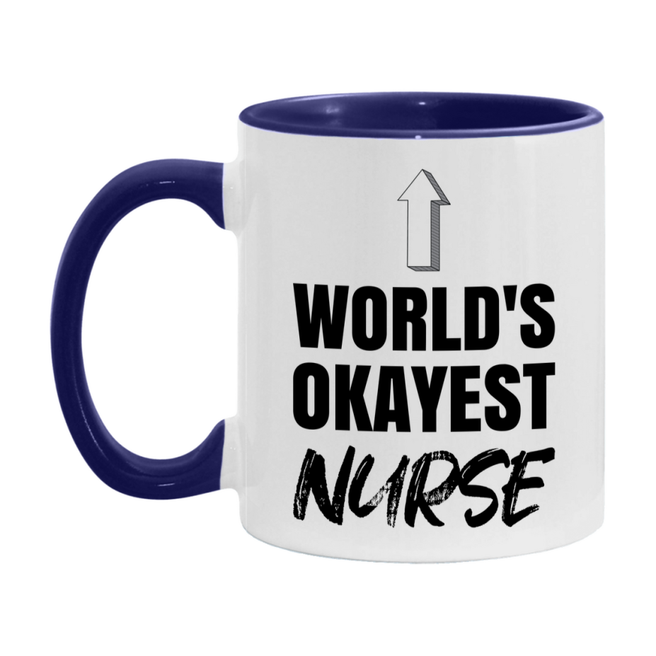 Funny Nurse Mug, World’s Okayest Nurse, 11Oz Or 15Oz White Ceramic Coffee Cup, Novelty Gift For Nurse