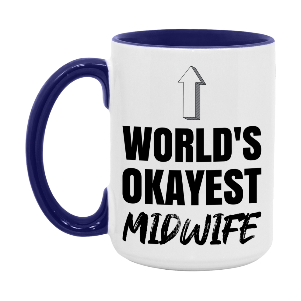 Funny Midwife Mug, World’s Okayest Midwife, 11Oz Or 15Oz White Ceramic Coffee Cup, Novelty Gift For Midwife