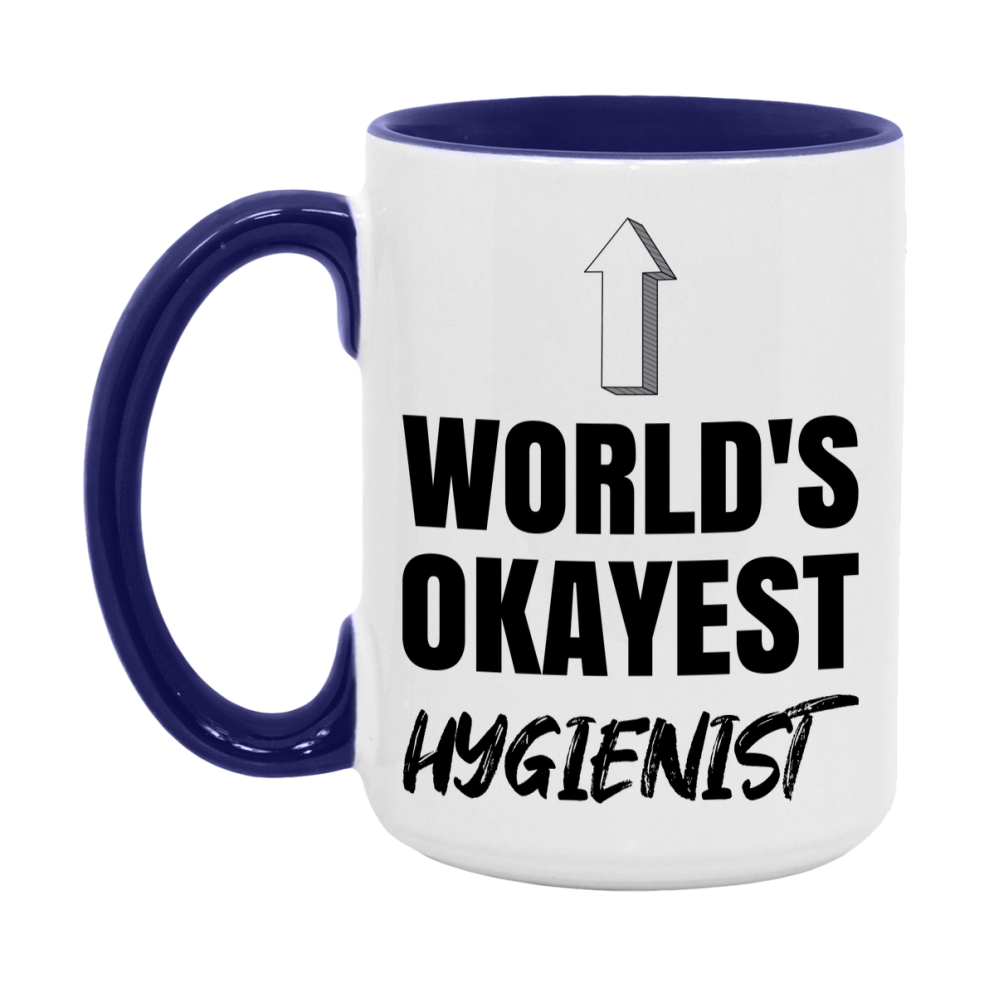 Funny Hygienist Mug, World’s Okayest Hygienist, 11Oz Or 15Oz White Ceramic Coffee Cup, Novelty Gift For Hygienist