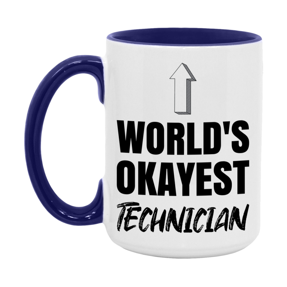 Funny Technician Mug, World’s Okayest Technician, 11Oz Or 15Oz White Ceramic Coffee Cup, Novelty Gift For Technician