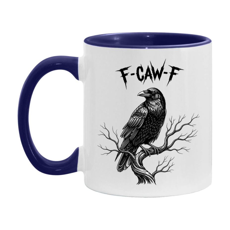 F-Caw-F Mug, Funny Crow Mug, Trendy Fcawf Coffee Cup, 11Oz Or 15Oz White Ceramic Cup