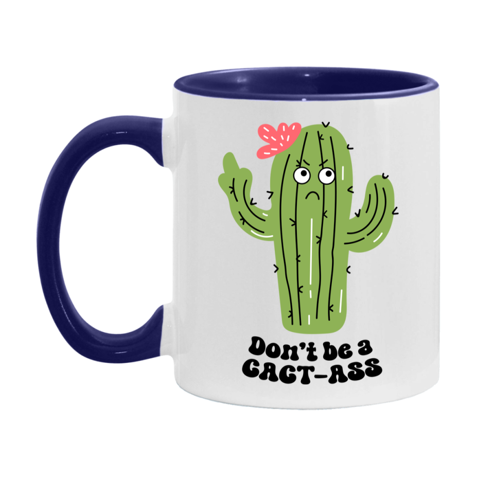 Don’t Be A Cact Ass Mug, 11Oz Or 15Oz Coffee Cup