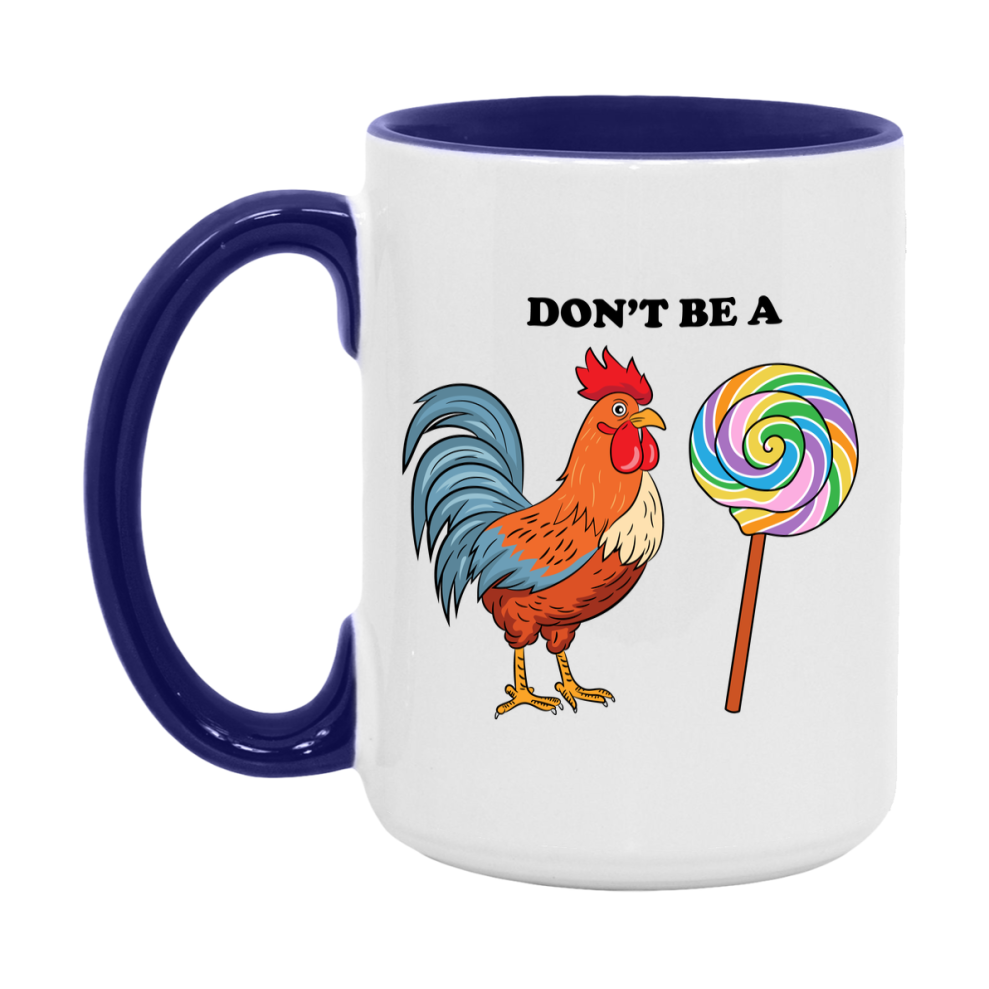 Don’t Be A Cock Sucker Mug, 11Oz Or 15Oz Coffee Cup