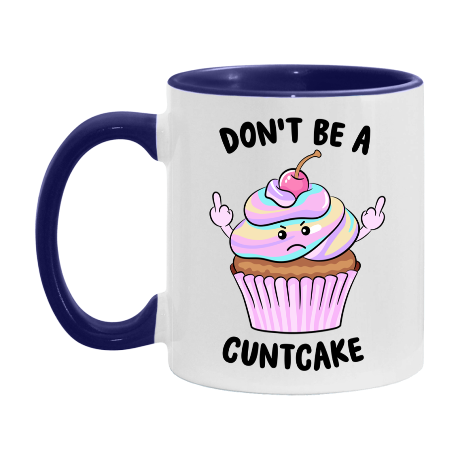 Don’t Be A Cuntcake Mug, 11Oz Or 15Oz Coffee Cup