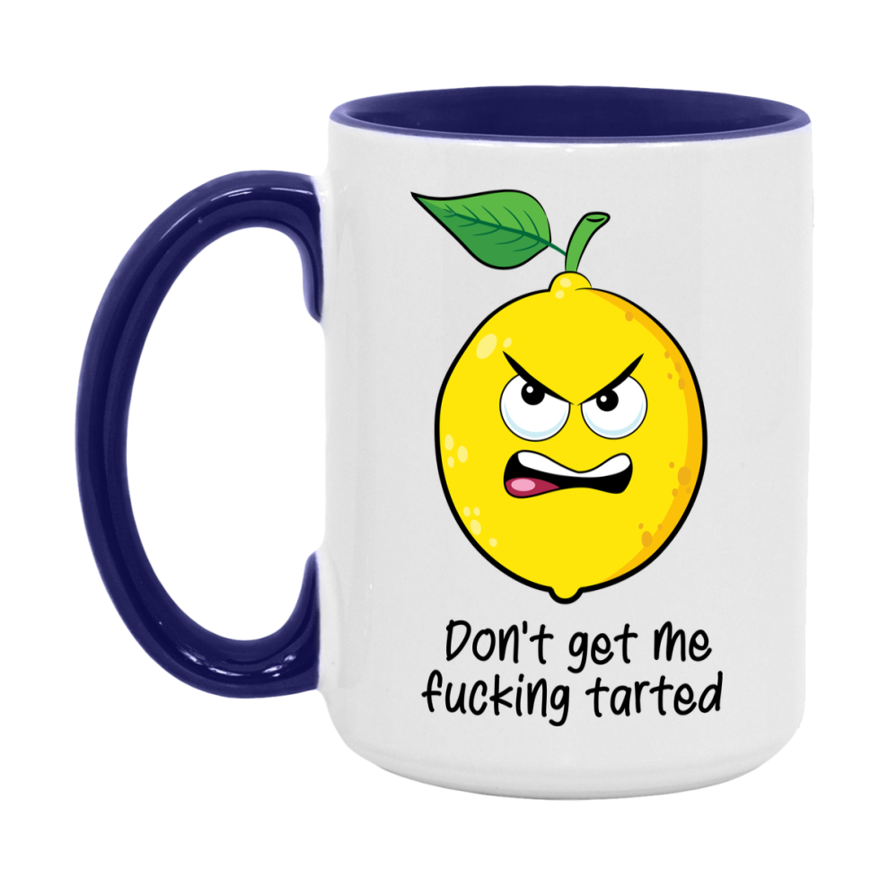 Don’t get the fucking tarted Mug, 11Oz Or 15Oz Coffee Cup