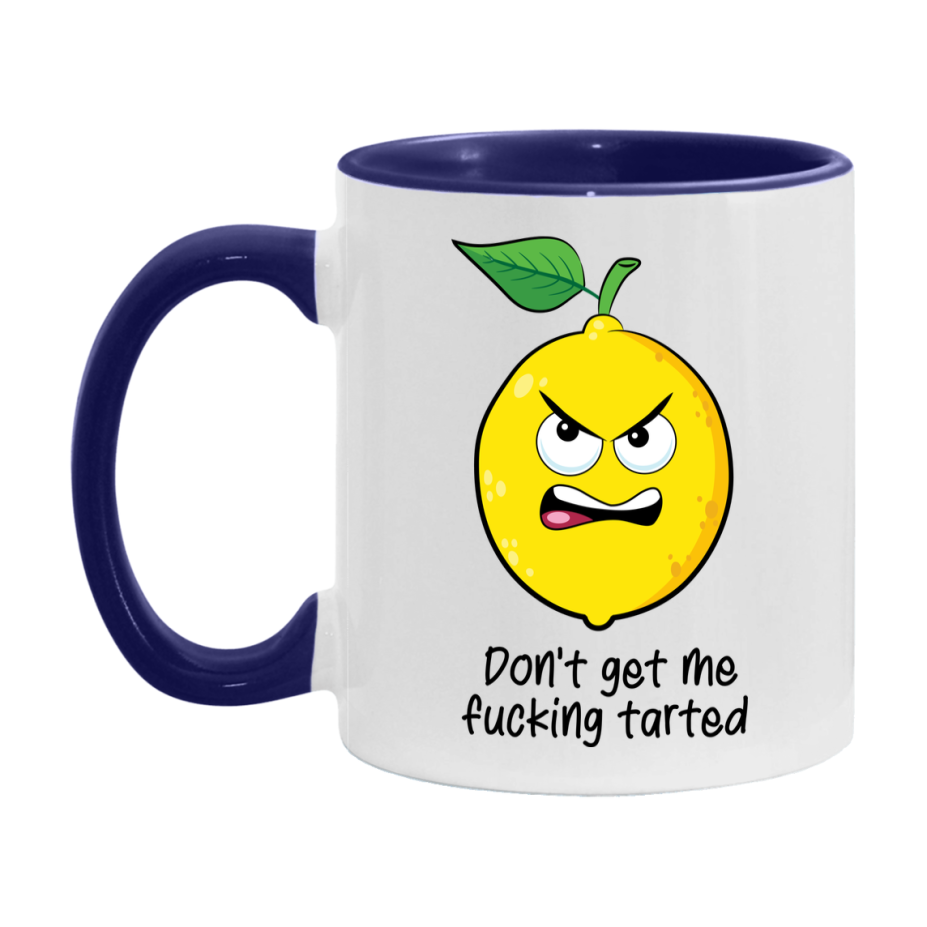 Don’t get the fucking tarted Mug, 11Oz Or 15Oz Coffee Cup