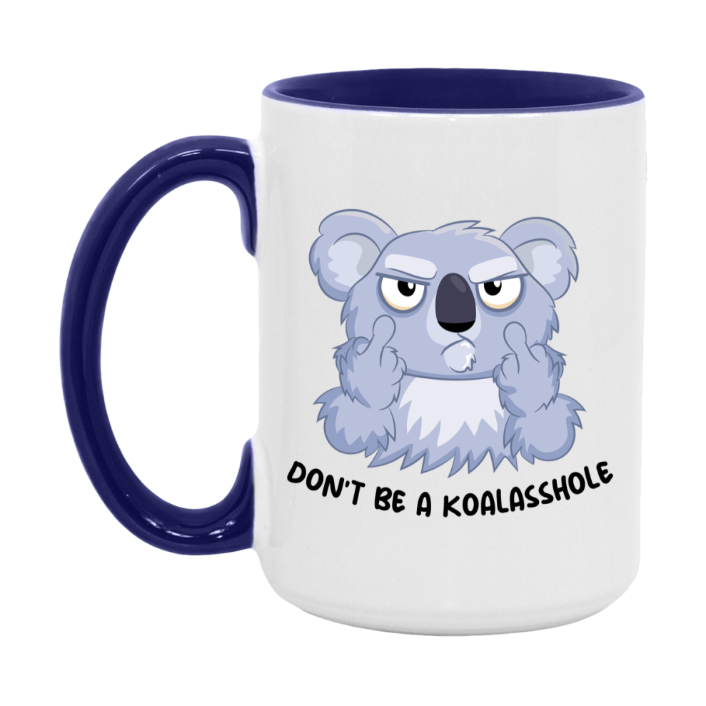 Don’t Be A Koalasshole Mug, 11Oz Or 15Oz Coffee Cup