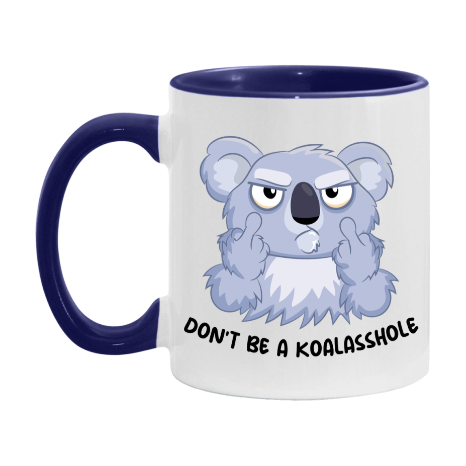 Don’t Be A Koalasshole Mug, 11Oz Or 15Oz Coffee Cup
