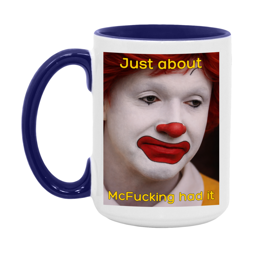 Just About McFucking Had It Mug
