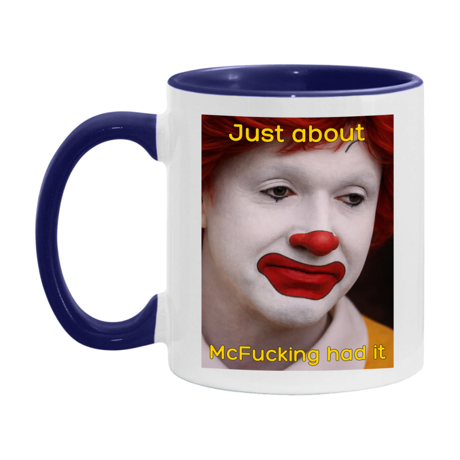 Just About McFucking Had It Mug