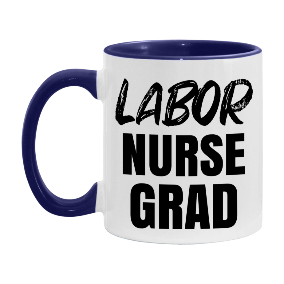 Labor Nurse Grad Coffee Mug - Ceramic Nursing Graduation Gift