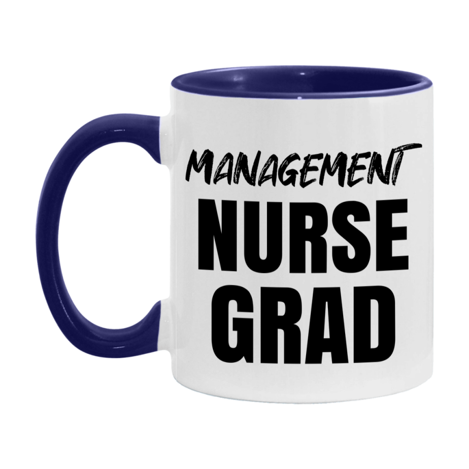 Management Nurse Grad Coffee Mug - Ceramic Nursing Graduation Gift