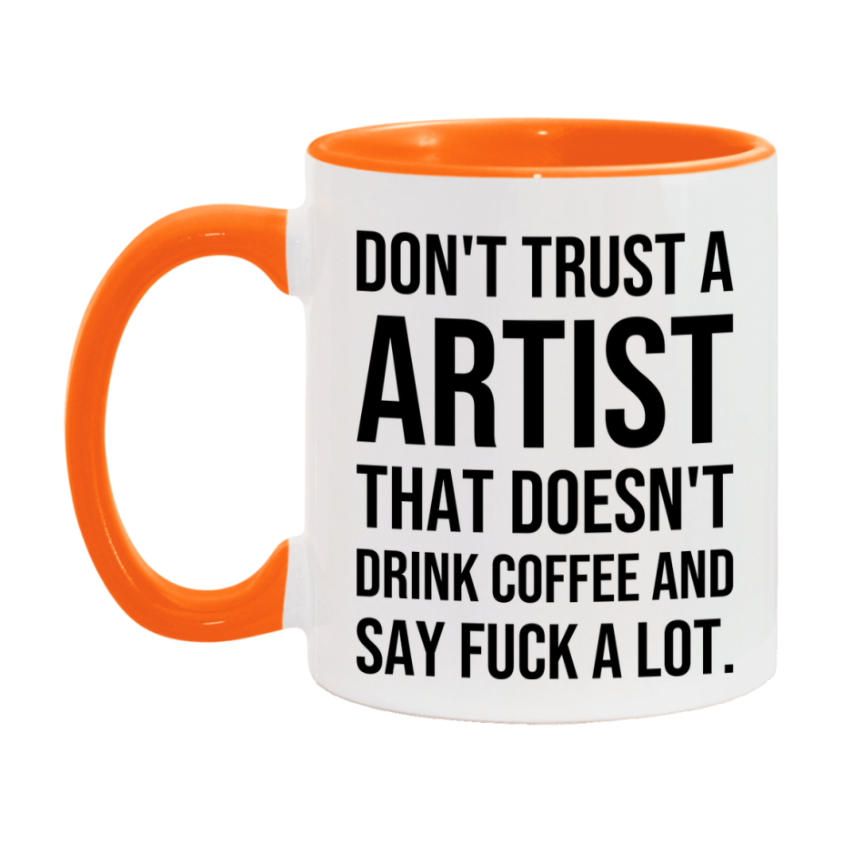 Funny Coffee Mug – Don't Trust A Artist That Doesn't Drink Coffee, 11oz or 15oz Black Ceramic Mug, Novelty Gift for Artist