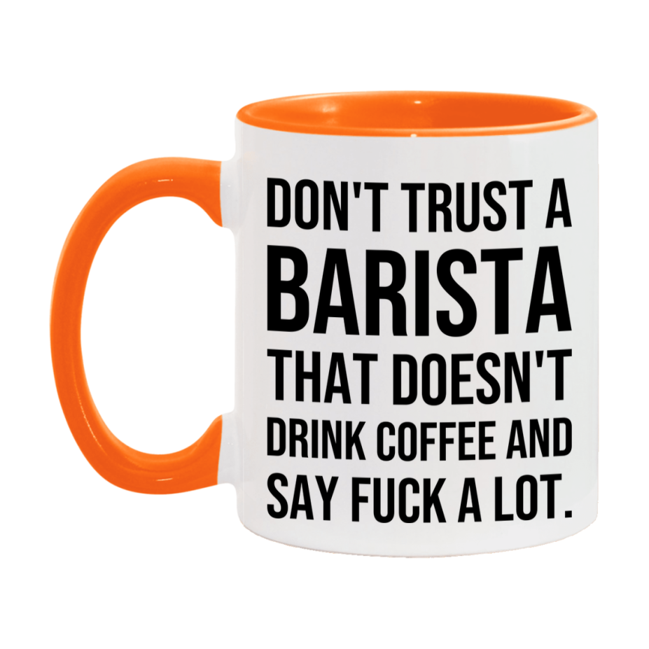Funny Coffee Mug – Don't Trust A Barista That Doesn't Drink Coffee, 11oz or 15oz Black Ceramic Mug, Novelty Gift for Barista